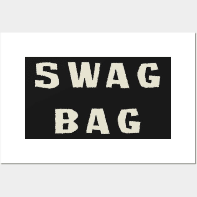 Swag Bag - For Bags That Swag - White Text Wall Art by SolarCross